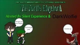 The Bully Brigade Podcast Season 2 Episode 11: The Turtle Edgelord