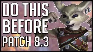 EVERYTHING TO DO BEFORE PATCH 8.3 & Release Date CONFIRMED | WoW BfA