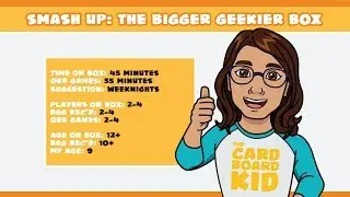 The Cardboard Kid - 118: Smash Up: The Bigger Geekier Box