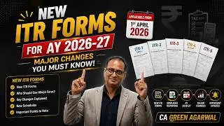 New ITR Forms for AY 2026 27 | CA Green Agarwal