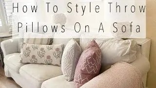 How to Style Throw Pillows on a Sofa