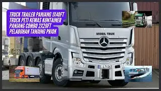 TRUCK TRAILER LONG CHASIS 1X40FT-TRUCK CONTAINER LONG CHASIS  2X20FT COMBO PORT TANJUNG PRIOK
