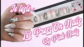 J'ai testé : LES PRESS'ON NAILS BY P'INK NAILS 😍