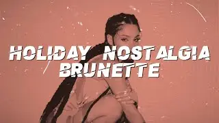 BRUNETTE - Holiday Nostalgia (Lyrics)