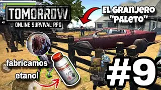 TOMORROW SURVIVAL - FABRICAMOS ETANOL Y NOS TOPAMOS CON UN GRANJERO LOCO XD #9 GAMEPLAY
