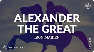 Iron Maiden - Alexander The Great (Lyrics for Desktop)