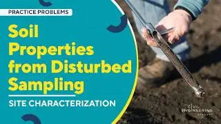 PE Geotechnical Exam &ndash; What Soil Properties Can Be Determined from Disturbed Sampling?