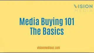 Media Buying 101 The Basics