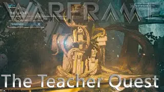 Warframe - Квест &laquo;Учитель&raquo; [Обучение по системе модов]