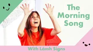 Sign Along To The Morning Song With Lámh Signs!