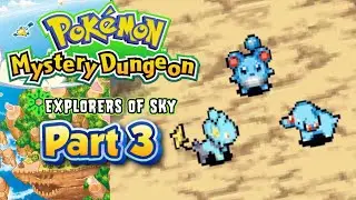 Let's Play: Pok&eacute;mon Mystery Dungeon: Explorers of Sky - Part 3