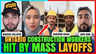 Ontario Construction Workers Hit by MASS Layoffs  Industry in Crisis as Tariffs CRUSH Jobs!