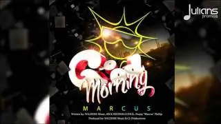 Marcus - Good Morning (Breaking Dawn Riddim) 