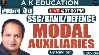 SSC/BANK/DEFENCE | Modal Auxiliaries | lec 04 | Ravi Shukla Sir | A K Education