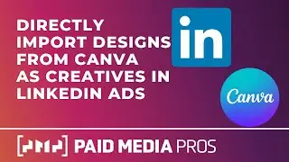 Прямой импорт креативов из Canva в рекламу LinkedIn.