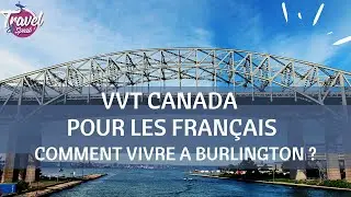 📇 VVT Canada pour les Fran&ccedil;ais : comment vivre &agrave; Burlington ?