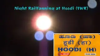 Night compilation at HOODI HALT towards MAS, CAPE, SBC,YPR at Hoodi halt |