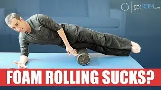 Why Foam Rolling Completely Sucks