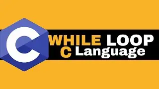 C Programming Language ( Series )  |  Lecture 16  |  While Loop in C Language