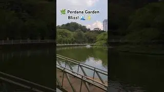 🌿 WOW! Perdana Botanical Garden&rsquo;s Stunning Lake Views! 🌊 Nature Escape in KL  #shorts
