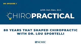 80 Years That Shaped Chiropractic With Dr. Lou Sportelli