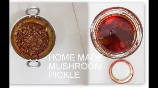 HOME MADE MUSHROOM PICKLE / KALAN OORUKAI