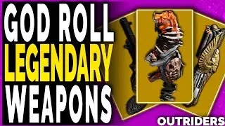 Outriders LEGENDARY GOD ROLLS - HOW TO KNOW YOU GOT GOD ROLL LEGENDARY WEAPONS