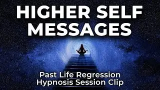 Higher Self Messages in a Hypnosis Session - Past Life Regression - BQH