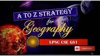 How to Prepare Geography for UPSC| GS1 step by step  preparation strategy