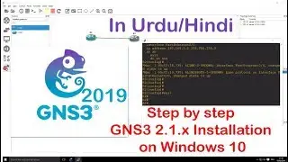 Step By Step GNS3 2.1.X Installation in Urdu and Hindi 2019 on Windows 10 Pro