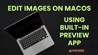 Edit Images on macOS | using built-in Preview app @vslogs