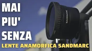Sandmarc Anamorphic 1.55x - UNA MERAVIGLIA ma non per tutti