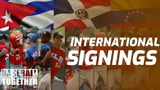 MLB International Signings - Baseball Together Podcast Highlights