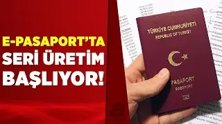 E-Pasaport'ta yeni dönem! Seri üretim başlıyor | A Haber