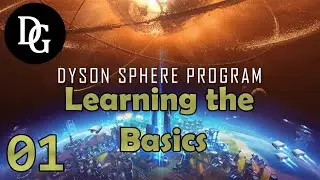 LEARNING THE BASICS! - Dyson Sphere Program - Let's Play Tutorial Gameplay DSP Ep 01