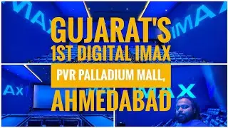 #Gujarat's 1st Digital #IMAX : PVR Palladium Mall, #Ahmedabad