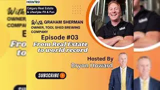EP 3 Intentional Living, Real Estate Moves & Breaking Records | Graham Sherman of Tool Shed Brewing