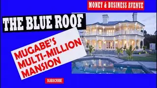 What you didn't know about THE BLUE ROOF, Robert Mugabe's mansion