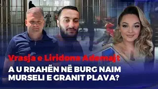 🔴FIVE - VRASJA E LIRIDONES - A U RRAHËN NË BURG NAIM MURSELI E GRANIT PLAVA?