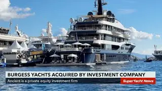 Инвестиционная группа приобрела компанию Burgess Yacht Management, пока команда требует выплаты н...