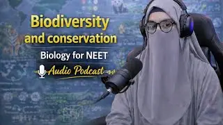 🎧𝗕𝗶𝗼𝗱𝗶𝘃𝗲𝗿𝘀𝗶𝘁𝘆 & 𝗖𝗼𝗻𝘀𝗲𝗿𝘃𝗮𝘁𝗶𝗼𝗻 𝗶𝗻 𝗢𝗻𝗲 𝗦𝗵𝗼𝘁 🤕| 𝗖𝗵𝗮𝗽𝘁𝗲𝗿 𝟭𝟯 𝗕𝗶𝗼𝗹𝗼𝗴𝘆 | 𝗡𝗘𝗘𝗧 𝟮𝟬𝟮𝟲 🌍🌿