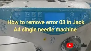 How to solve #error03 in #jack #A4 single needle machine
