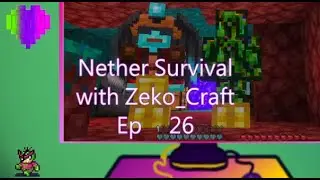 Nether Survival with  @Zeko_Craft_VODs  ep 26