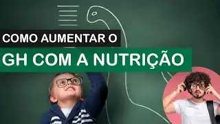 Como aumentar o GH com a nutrição?