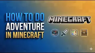 How to Do Adventure in Minecraft | Easy Step-by-Step Guide 2026