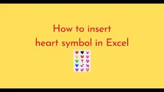 How to insert heart symbol in Excel
