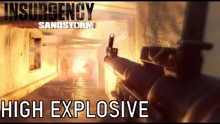 Insurgency: Sandstorm - High Explosive