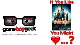 If You Like Pandemic - You Might Love...?