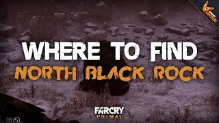 Far Cry Primal - Where to find North Black Rock