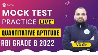 Quantitative Aptitude Live Practice Mock Tests for RBI Grade B 2022 | Phase 1 Guidance & preparation